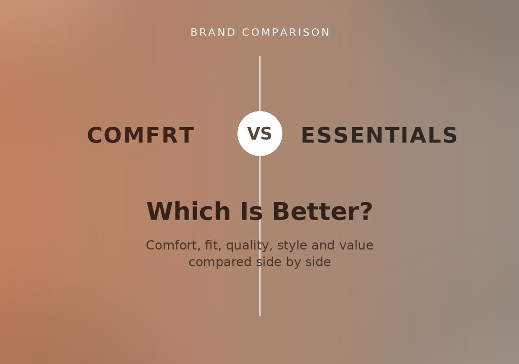 Comfrt vs Essentials: Which Is Better?