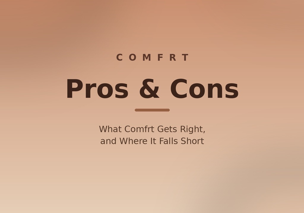 Comfrt Pros and Cons: What to Know